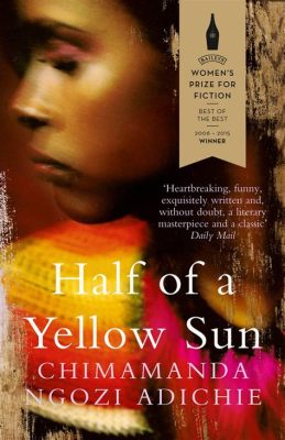  「Half of a Yellow Sun」：愛と喪失の記憶を織りなす壮大な叙事詩