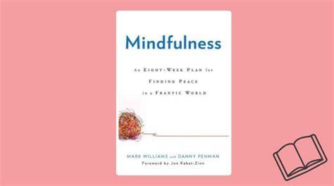  「Mindfulness: A Practical Guide to Finding Peace in a Frantic World」: 静寂を求めて、心の波を静めるための実践的なガイド